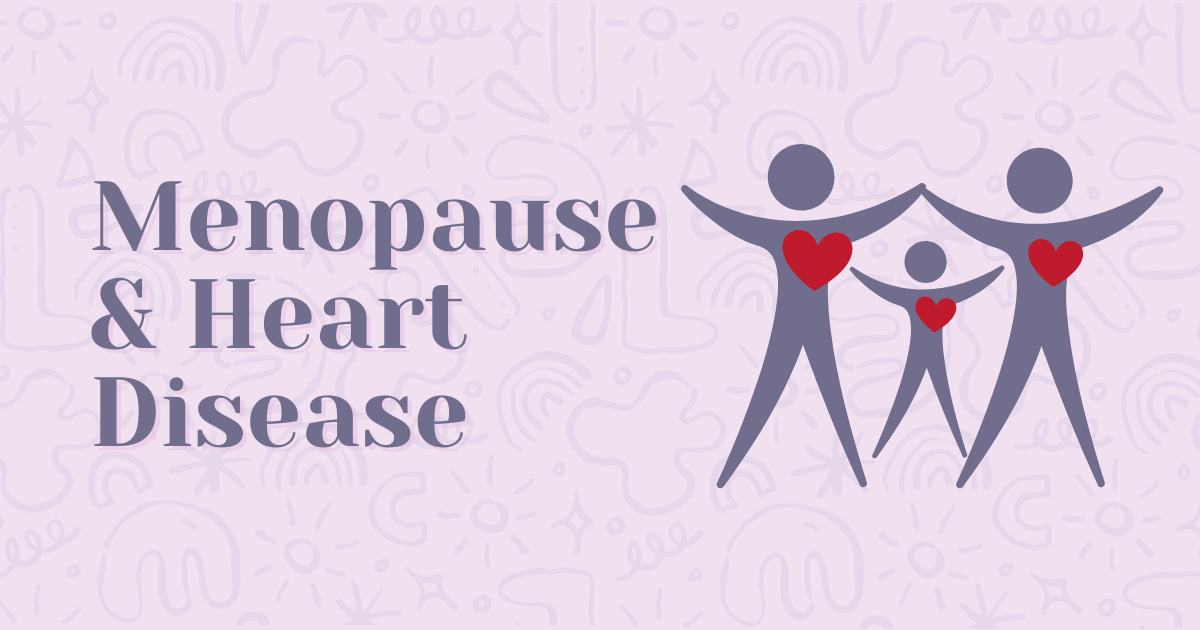 Menopause & Heart Disease