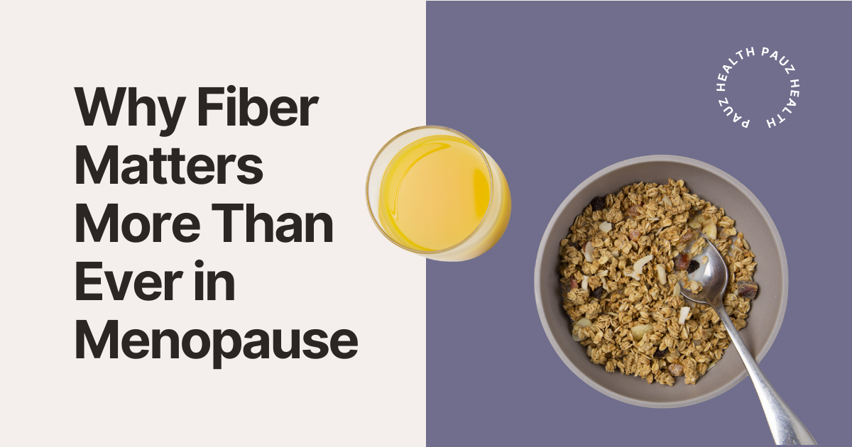 Why Fiber Matters More Than Ever in Menopause