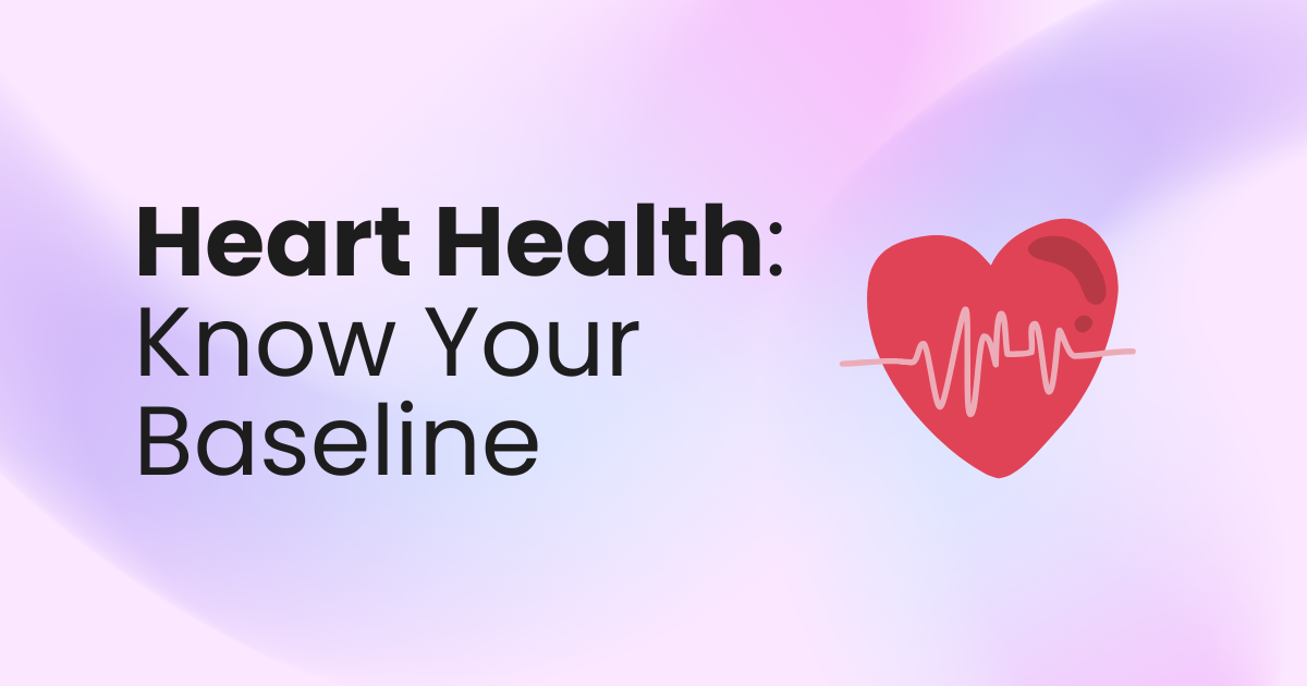 Heart Health - Know Your Baseline